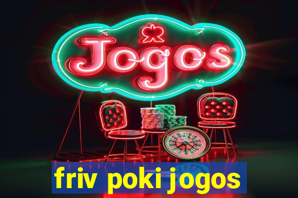 friv poki jogos